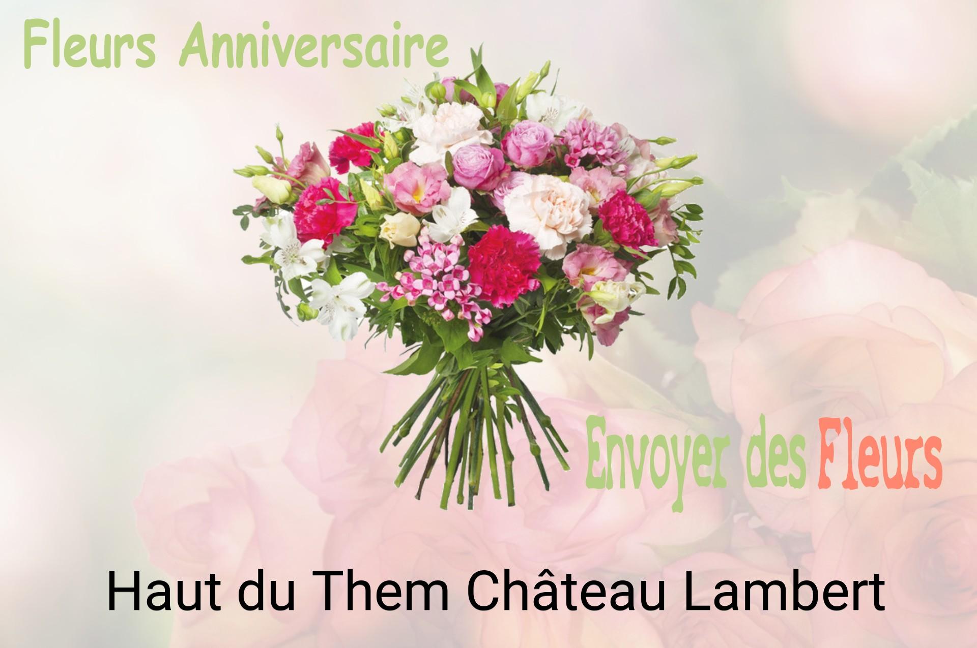 Bouquet de fleurs d’anniversaire livré à Haut-du-Them-Château-Lambert