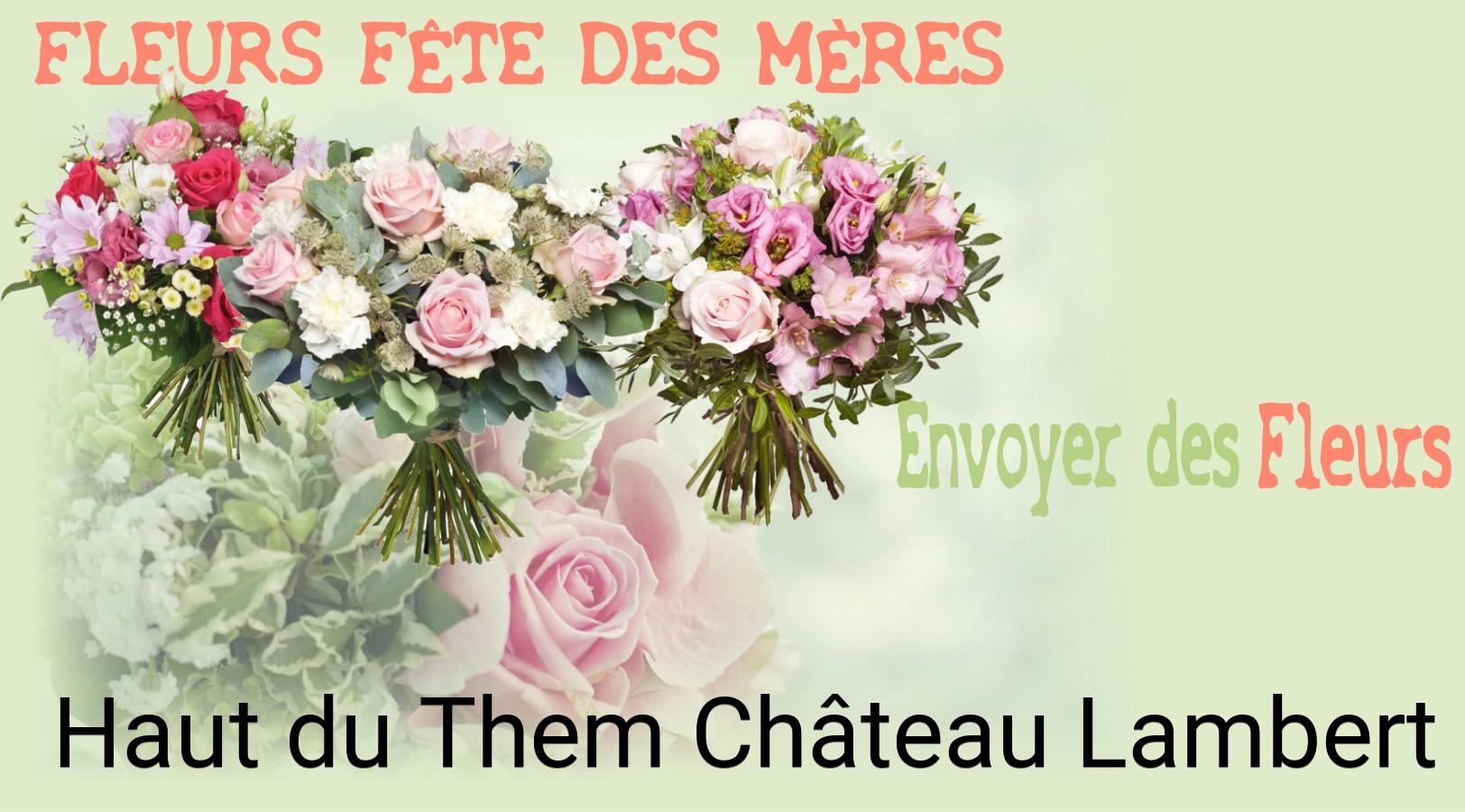 Bouquet de Fête des Mères livré à Haut-du-Them-Château-Lambert